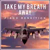The Blue Notes - Take My Breath Away (Piano Rendition) - Single
